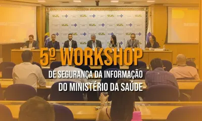 Ministério da Saúde realiza o 5º Workshop de Segurança da Informação e orienta colaboradores sobre a Cibersegurança e Proteção de Dados