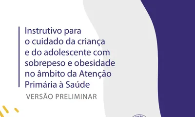 Conheça o material instrutivo do Ministério da Saúde para equipes que atuam no cuidado a crianças e adolescentes com excesso de peso